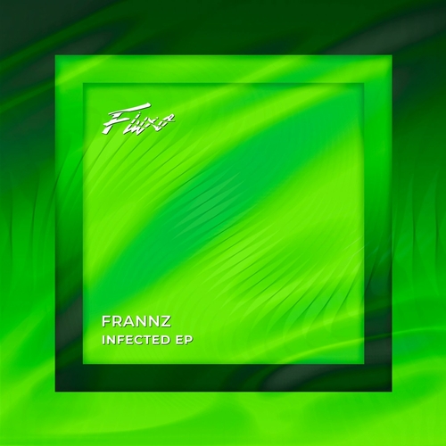 Frannz - Infected EP [FLX166]